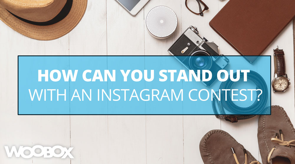 How Can You Stand Out With an Instagram Contest? – Woobox Blog